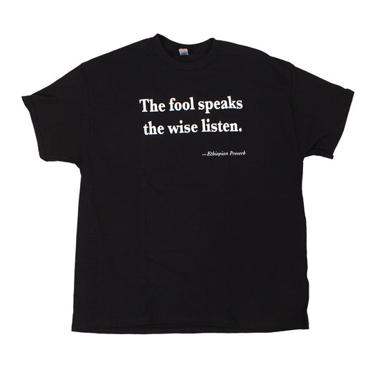 Fool Speaks Wise Listen T-Shirt